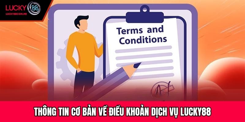 Thông tin cơ bản về điều khoản dịch vụ Lucky88
